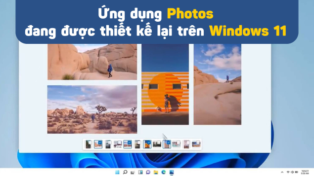 Microsoft giới thiệu ứng dụng Photos được thiết kế lại trên Windows 11